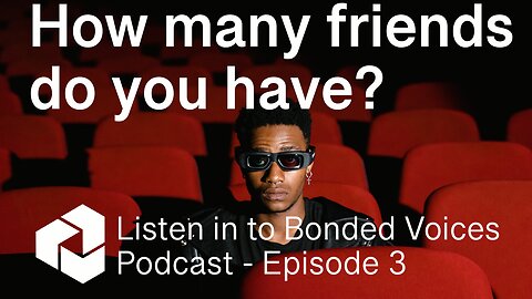 How many friends do you have? - Episode 3