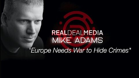 RDM Intel Update: 'Europe Needs War To Hide Crimes'