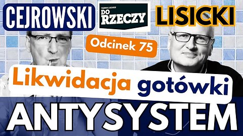 Likwidacja gotówki - Cejrowski i Lisicki - Antysystem 75 z 2024/05/29