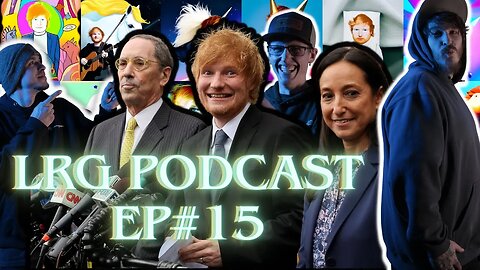 Ed Sheeran's Major Victory—Find Out What It Is on LRG Podcast Episode #15!
