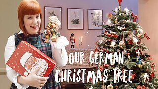 Decorating our TRADITIONAL GERMAN CHRISTMAS TREE