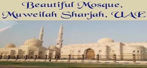 Muweilah sharjah, Mosques near University of Sharjah | Islamic culture | Sharjah UAE