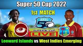 LEI vs WIA Live , Super 50 Cup 2022 Live , Leeward Islands Hurricanes vs West Indies Academy Live