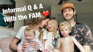 Informal Q & A with the fam
