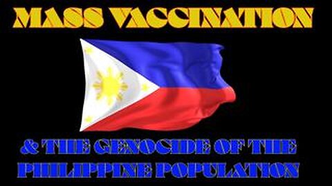 TruthSeekerNews1984: MASS VACCINATION & THE GENOCIDE OF THE PHILIPPINE POPULATION