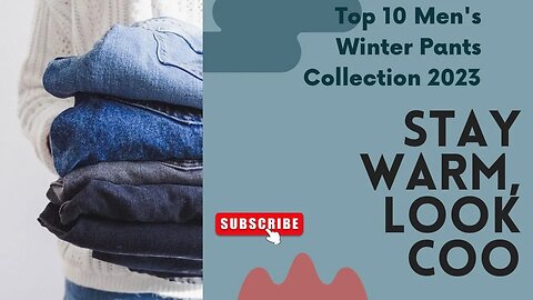 Top 10 Men's Winter Pants Collection 2023