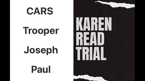 Killer Karen Read: CARS Trooper Joseph Paul On Lexus SUV Infotainment System