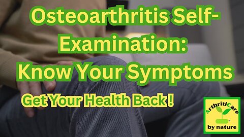 Osteoarthritis Self Examination - Know Your Symptoms - ArthritiCare