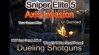 Sniper Elite 5 Axis Invasion | Dueling Shotguns