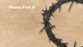 "Hosea Part II" February 21, 2024