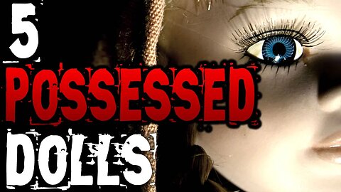 5 Horrifying Haunted Dolls [Part II] (feat. MYKIE from Glam&Gore) | SERIOUSLY STRANGE #73
