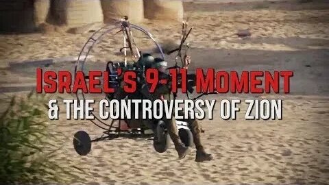 Israel's 9-11 Moment & the CONTROVERSY of ZION