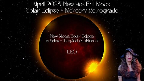 LEO | NEW moon/Solar Eclipse to FULL Moon | APRIL 19-MAY 5 2023 | Sun/Rising Sign