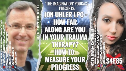 S4E85 | Jon Uhler LPC - How Far Along Are You in Your Trauma Therapy? How to Measure Your Progress