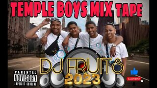 TEMPLE BOYS MIX TAPE 2023 DJ FRUITS FRUITY RECORDS 4 Made with Clipchamp