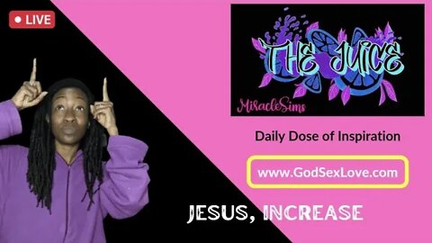 The Juice: Season 8 Episode 98: Jesus, Increase