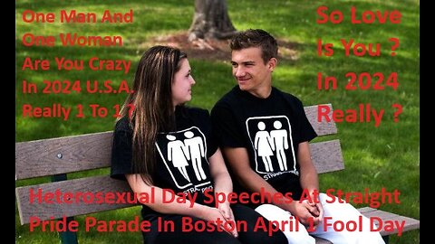 Heterosexual Day Speeches At Straight Pride Parade In Boston April 1 Fool Day