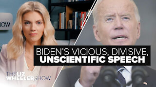 Biden's Vicious, Divisive, Unscientific Speech | Ep. 47