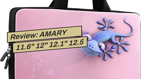 Review: AMARY 11.6" 12" 12.1" 12.5 inch Laptop Handle Bag Neoprene Notebook Carrying Pouch Chro...