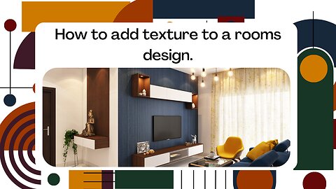 How to add texture to a rooms design.