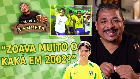 "ZOAVA muito o KAKÁ em 2002?" PERGUNTE AO VAMPETA #6