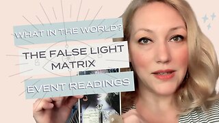 What in the World Event Readings: THE FALSE LIGHT MATRIX @BlytheStarlight