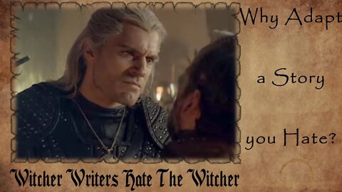 Netflix's Witcher Writers HATE the Witcher | Why Adapt Something if You HATE the Source Material?