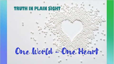 One World One Heart, Worldwide Demonstration - Truth in Plain Sight