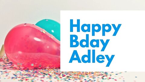 Happy Birthday to Adley - Birthday Wish From Birthday Bash