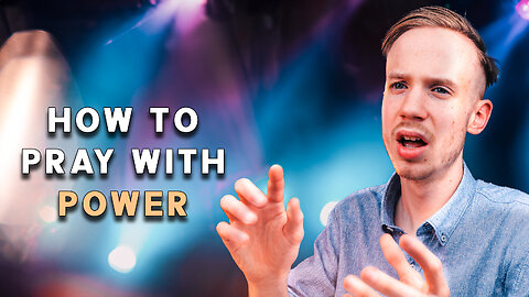 How to Really Get what You Pray for! | Prayer with Power