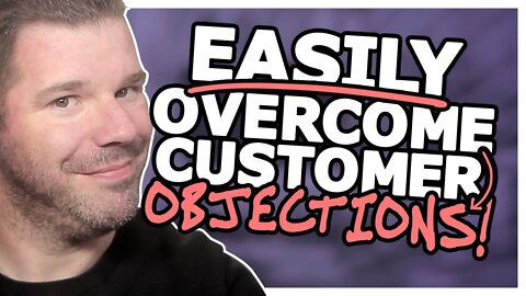 Most COMMON Customer Objections (And How To EASILY Counter Them) - FAST Sales Booster! @TenTonOnline