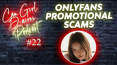 Onlyfans PROMOTION SCAMS On Instagram | Cam Girl Diaries 22