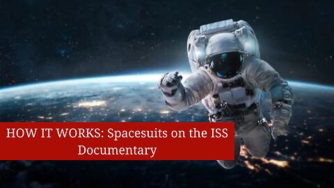 HOW IT WORKS: Spacesuits on the ISS / Documentary