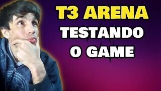 T3 ARENA TESTANDO O JOGO DO MOMENTO COM VOCES !!!