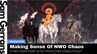 Making Sense Of NWO Chaos: Is New Word Order VS Fair World Order A False Choice?