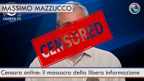 Censura online: il massacro della libera informazione. Massimo Mazzucco