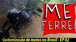 Customização DE MOTOS no BRASIL, ME FERREI - EP.02