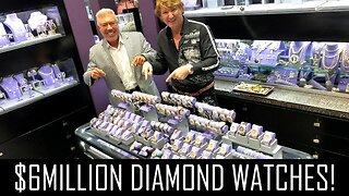 $6MILLION DIAMOND WATCHES!