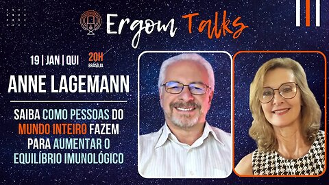 ERGOM TALKS | SAIBA COMO AUMENTAR O EQUILÍBRIO IMUNOLÓGICO (Anne Lagemann e Ergom Abraham)