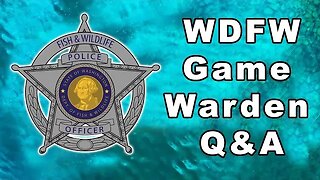 Game Warden Q&A! (Ft. WDFW Enforcement)