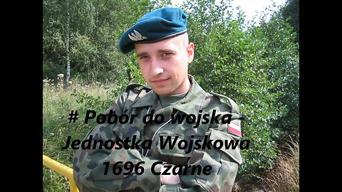 Polish Army 2005 year. "Pobór". JW 1696 Czarne. Moja przygoda w Wojsku Polskim.