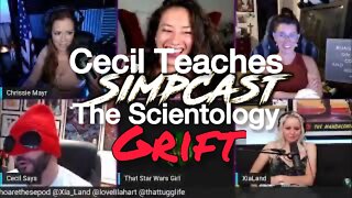 Cecil Explains The Grift Behind Scientology to SimpCast! Chrissie Mayr, Xia, Anna, Lila Hart, Tuggs