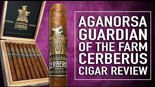 Aganorsa Guardian of the Farm Cerberus Cigar Review