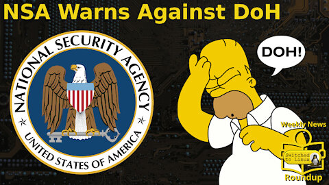 NSA Warns Against DoH | Weekly News Roundup