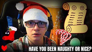 Have you been naughty or nice this year?... - MERRY CHRISTMAS! (Live on YT and TWITCH)