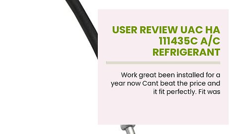 User Review UAC HA 111435C A/C Refrigerant Discharge Hose