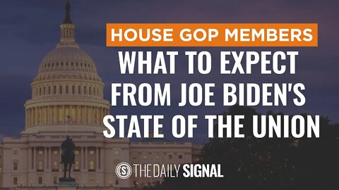 House GOP Members on What to Expect From Joe Biden’s State of the Union