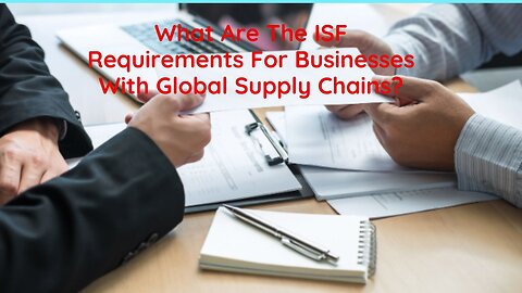 Are You Compliant With ISF Requirements?
