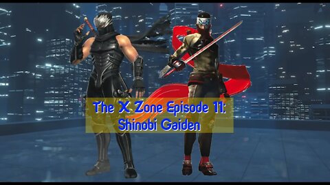 The X Zone Episode 11: Shinobi Gaiden