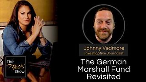 Mel K & Johnny Vedmore | The German Marshall Fund Revisited | 7-22-24